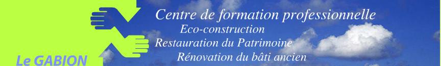 Le Gabion : Centre de formation eco-construction et patrimoine